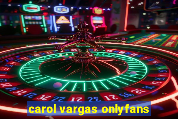 carol vargas onlyfans